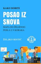 Kako dobiti posao iz snova? : mapa do željenog posla u 9 koraka